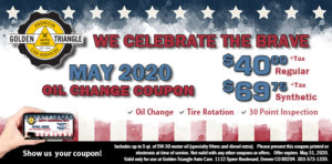 We Celebrate the Brave Oil Change Deal $40 regular or $69.75 synthetic valid thru May 31, 2020