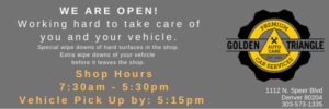 We are Open 7:30-5:30pm M-F offering extra vehicle & shop wipe downs for your protection