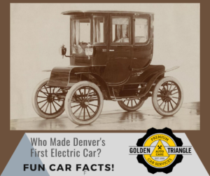 Who Made Denver's First Electric Car from Golden Triangle Auto Care in Denver CO
